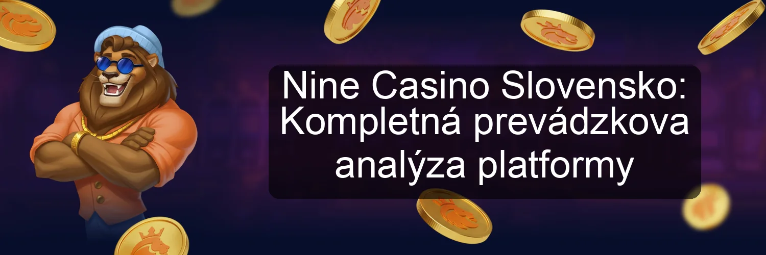 Nine Casino Slovensko: Kompletná prevádzkova analýza platformy Nine Casino Slovensko: Kompletná prevádzkova analýza platformy